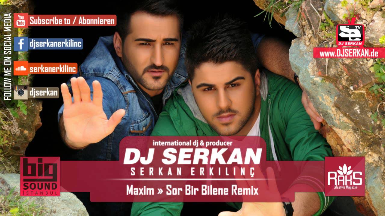 Maxim - Sor bir Bilene Remix (Serkan Erkılınç) www.DJSERKAN.com