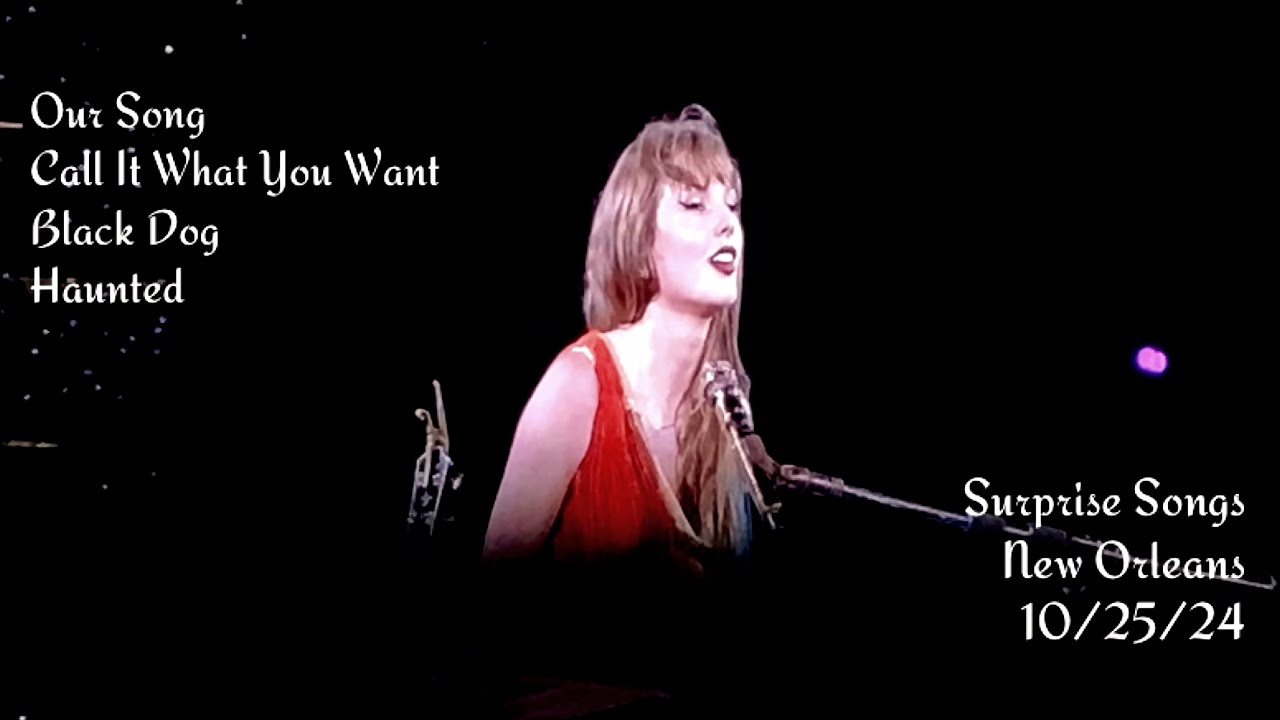 Our Song, Call It What You Want, Black Dog, Haunted✨Taylor Swift Surprise Songs✨New Orleans 10/25/24