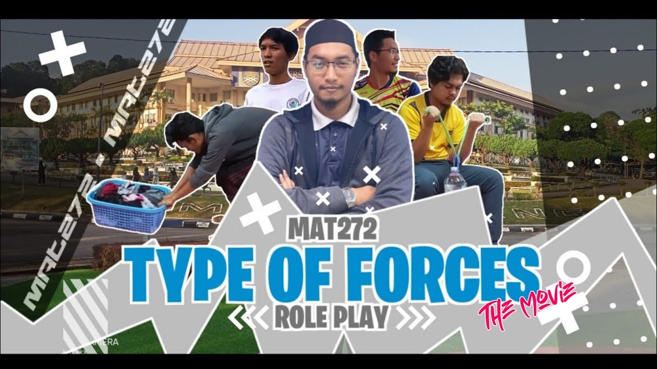🌟 TYPE OF FORCES (THE SHORT MOVIE) | MAT272 - S4