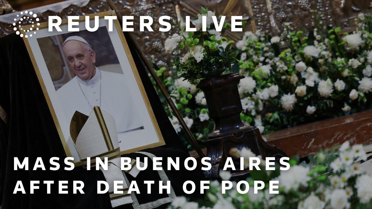 LIVE: Mass in Buenos Aires after death of Pope Francis, the first Argentine pontiff
