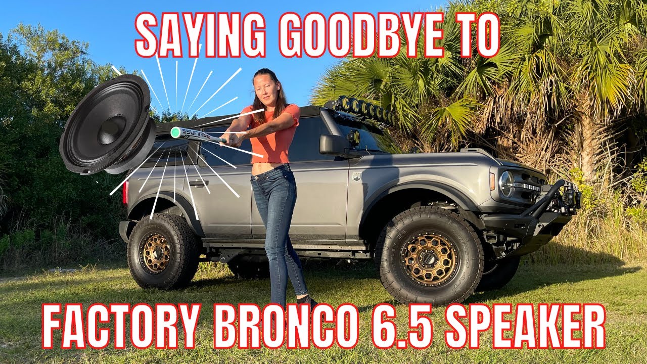 OUR BRONCO SAYS GOODBYE TO THE FACTORY KICK PANEL SPEAKERS