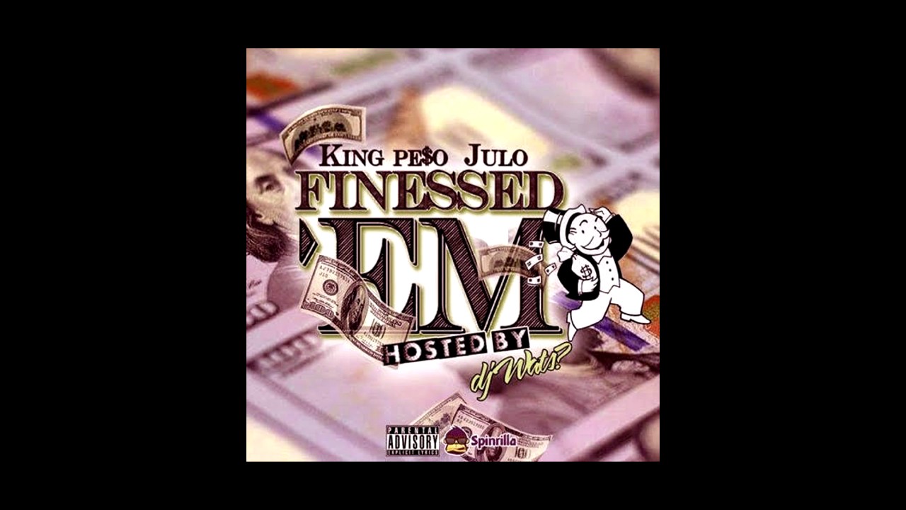 King Pe$o X Julo - Finessed 'Em [Full MIxtape]
