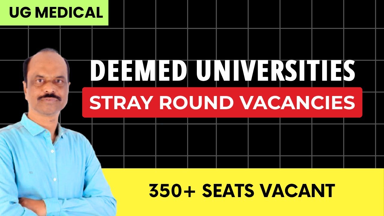 350+ Seats are Vacant in Deemed Universities for Stray Round [2025]