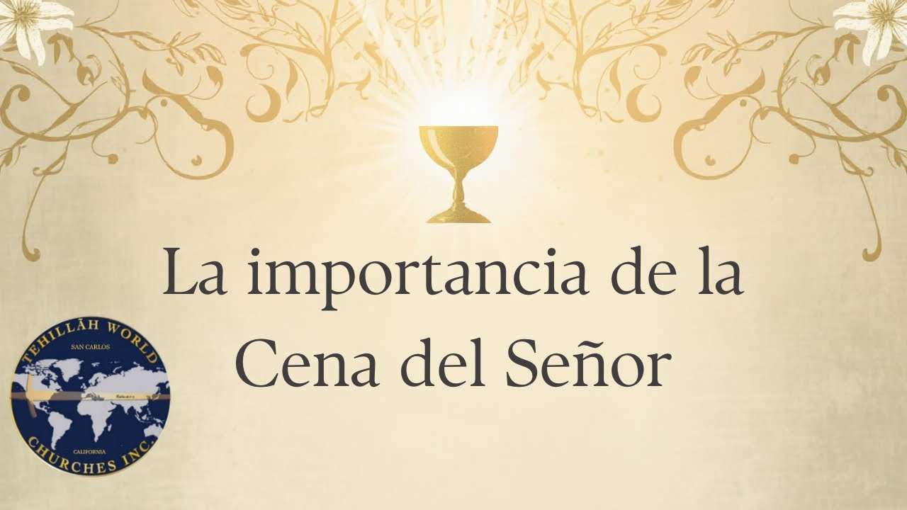 Tema: La importancia de La Cena del Señor