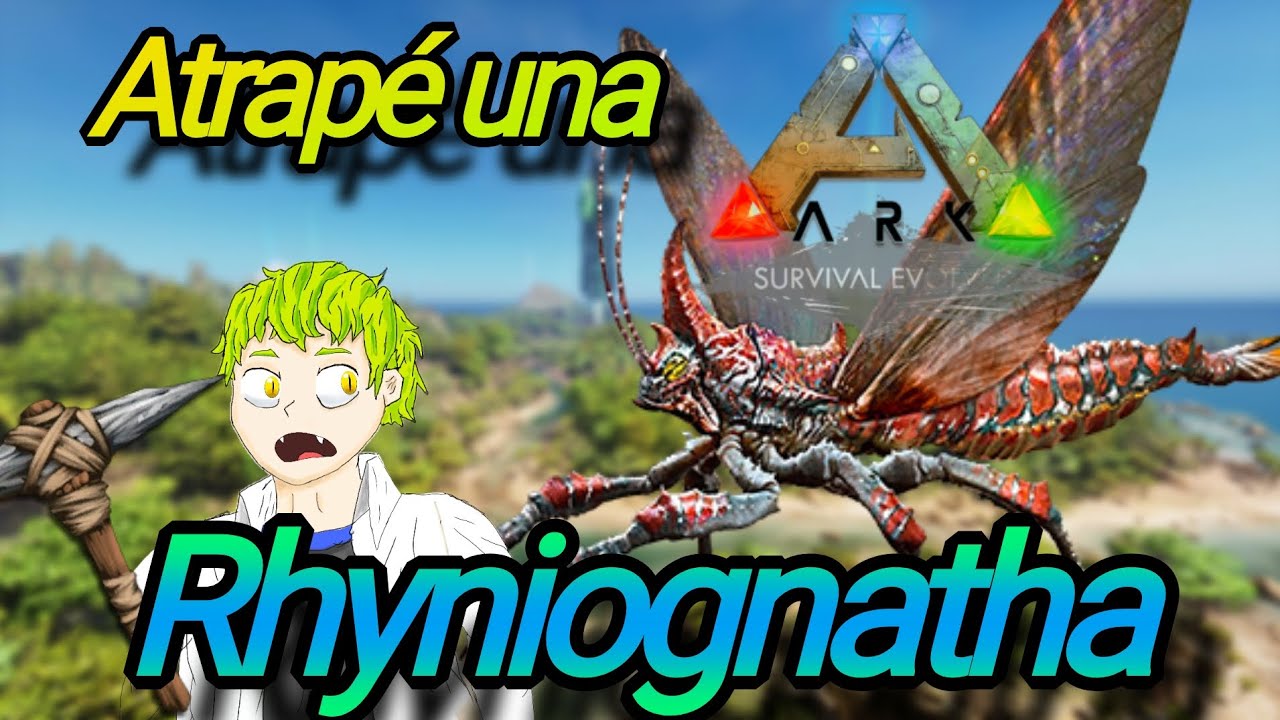 ARK: Domesticando una Rhyniognatha!! Capítulo 11