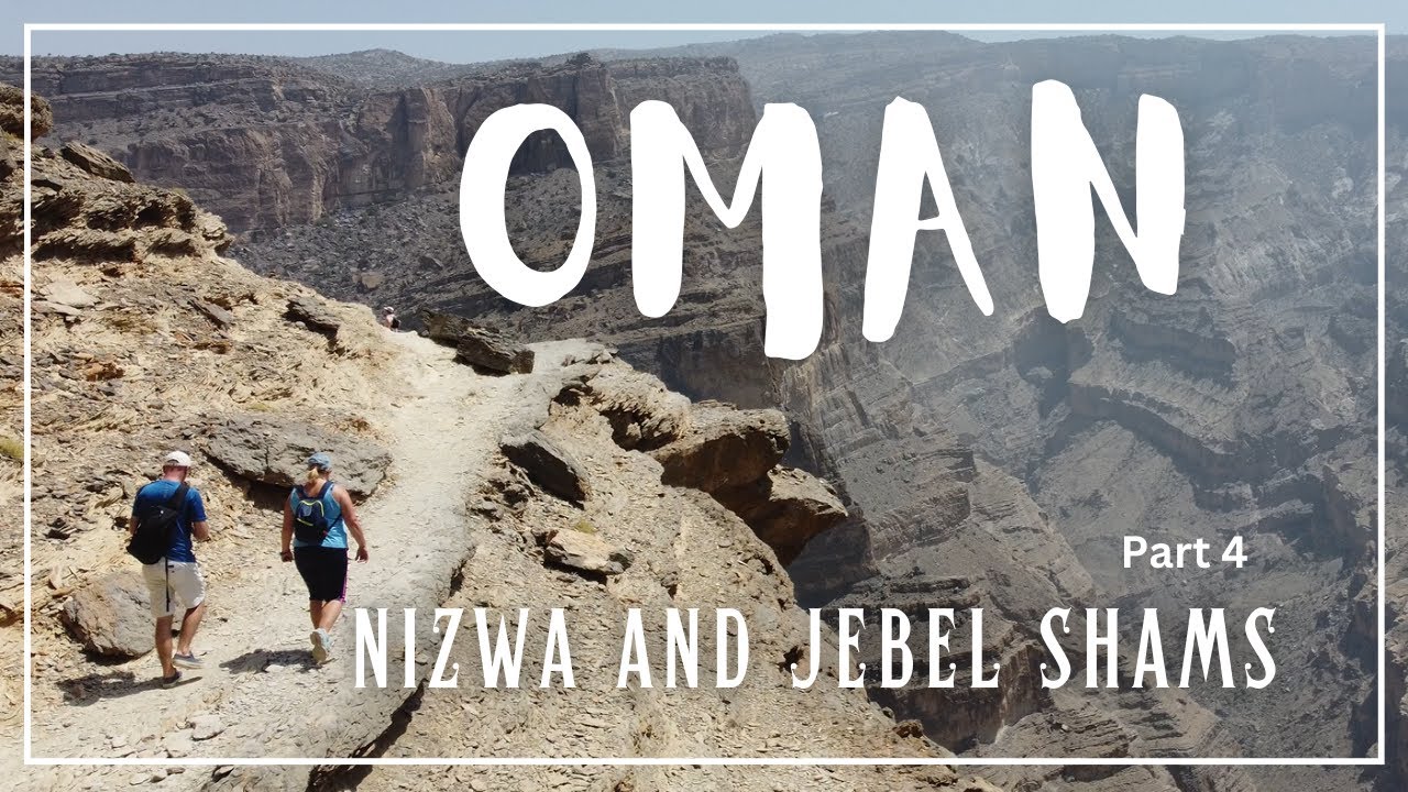 SPECTACULAR OMAN - we visit Nizwa and tackle the Jebel Shams Balcony Walk.