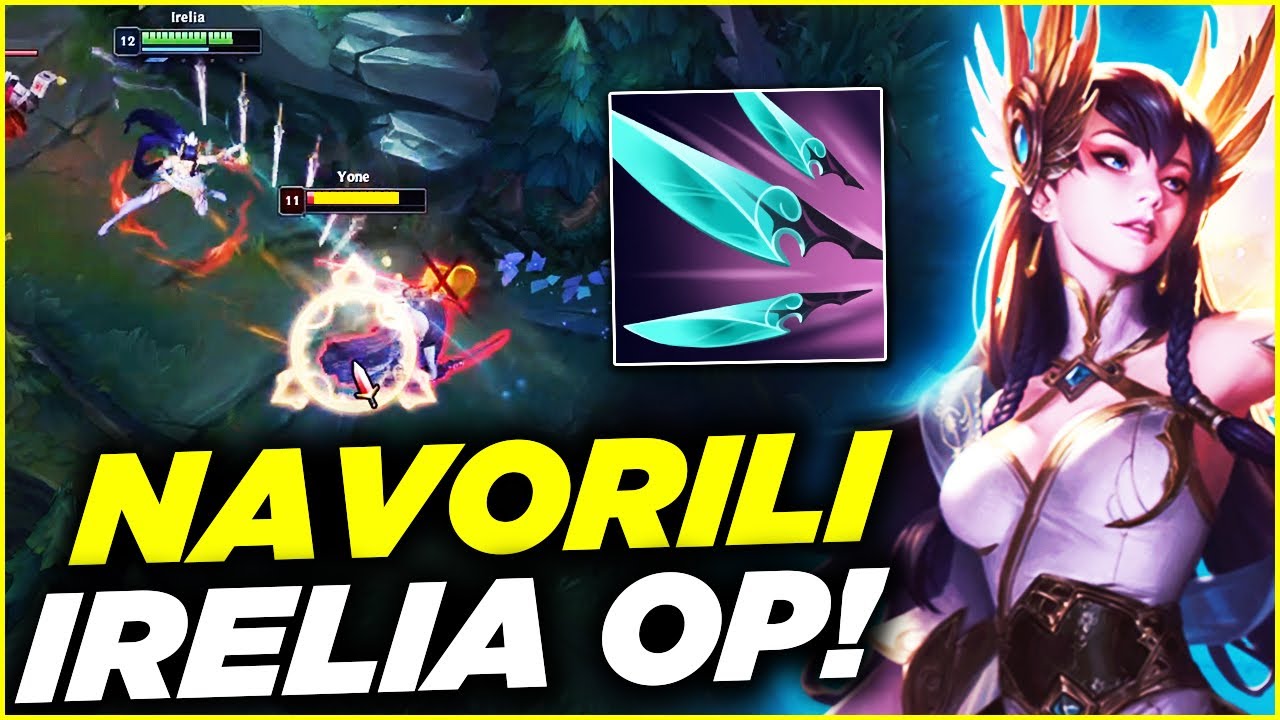 YENİ NAVORİLİ İRELİA OYNANIŞ : HER ZAMANKİ GİBİ ÇOK GÜÇLÜ!