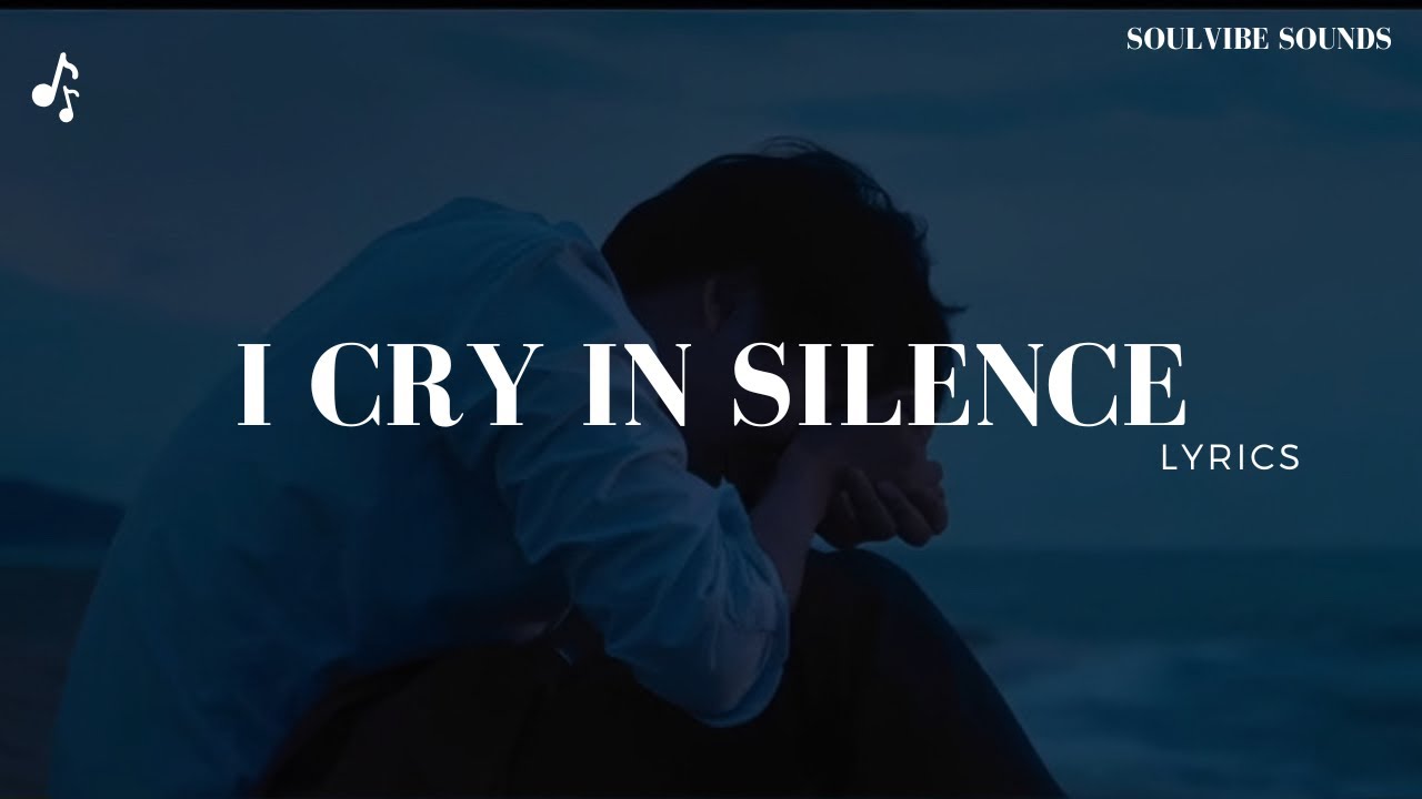 I Cry in Silence &ndash; Heartbreaking Lyrics Video | soulvibesounds