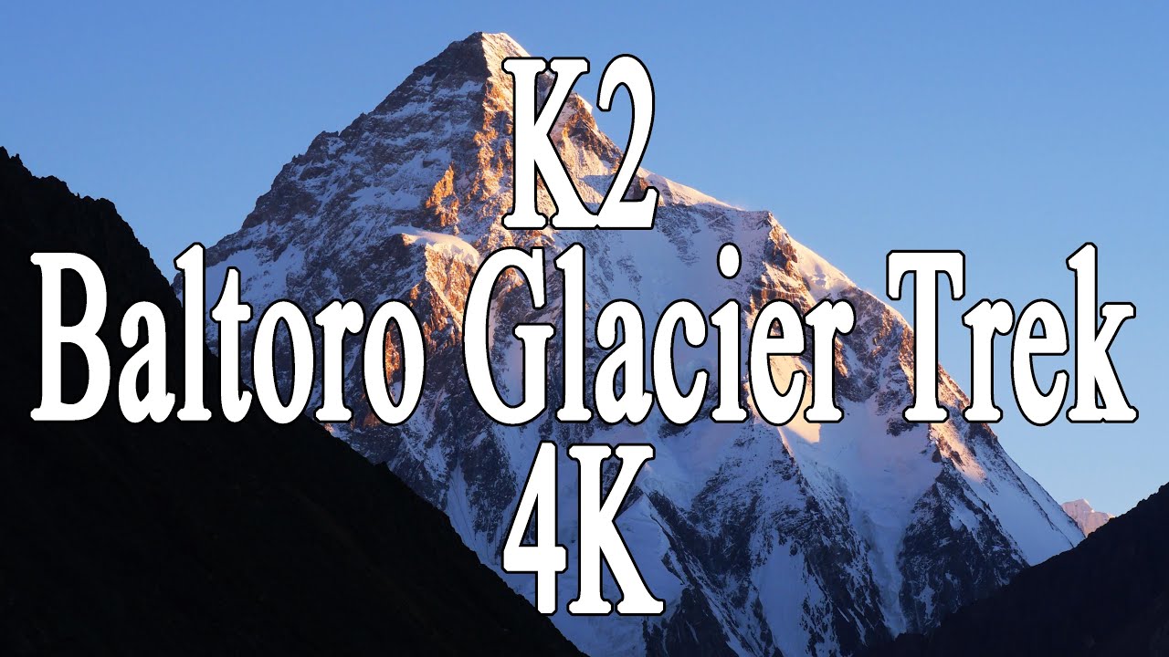 [4K] K2 Baltoro Glacier Trek [Timelapse] / K2 バルトロ氷河トレッキング［タイムラプス］