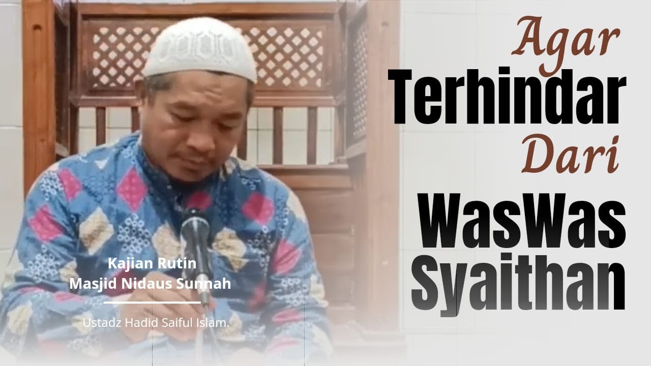 Kajian rutin ll Agar terhindar dari waswas syaithan - Ustadz Hadid Saiful Islam