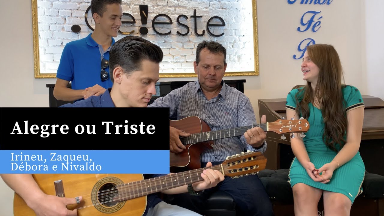 Alegre ou Triste | Canção | Irineu, Zaqueu, Débora e Nivaldo Pipoca (Viola, Violão e Canto)