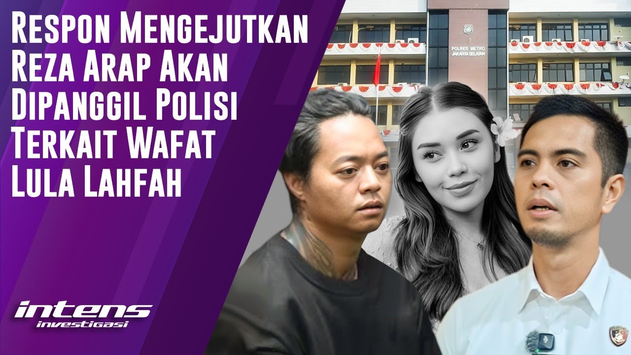 Respon Reza Arap  Dipanggil Polisi Terkait Wafat  Lula Lahfah | Intens Investigasi | Eps 6259