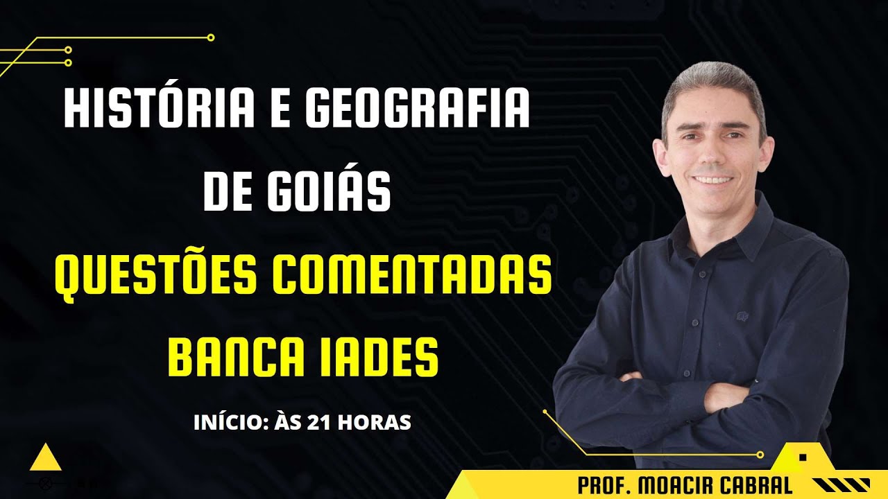 Geo-história de Goiás: questões da banca IADES comentadas - parte 1 - Prof. Moacir Cabral