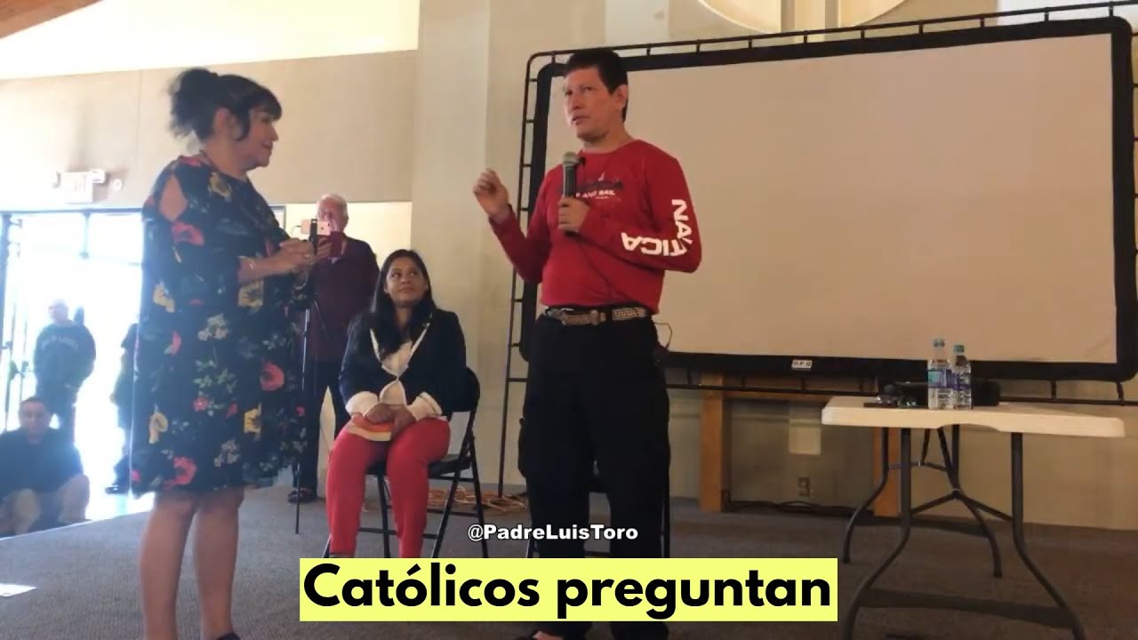 Católicos preguntan  -  Padre Luis Toro