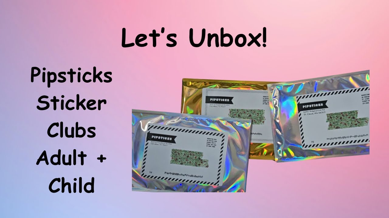Let’s Unbox! Pipsticks Monthly Sticker Subscription Packs!