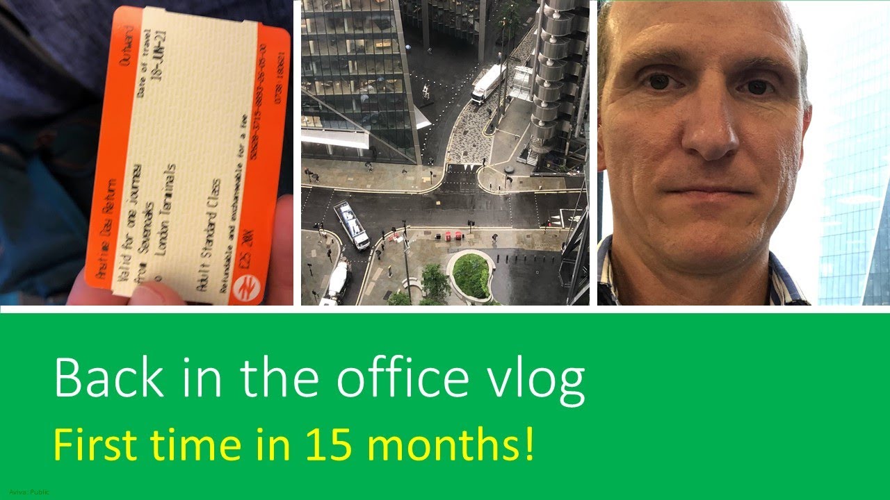 Back in office vlog - first time in 15 months!