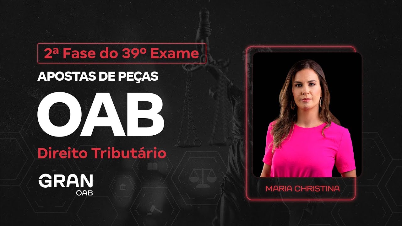 2ª fase do 39º Exame OAB - Apostas de Peças | Direito Tributário