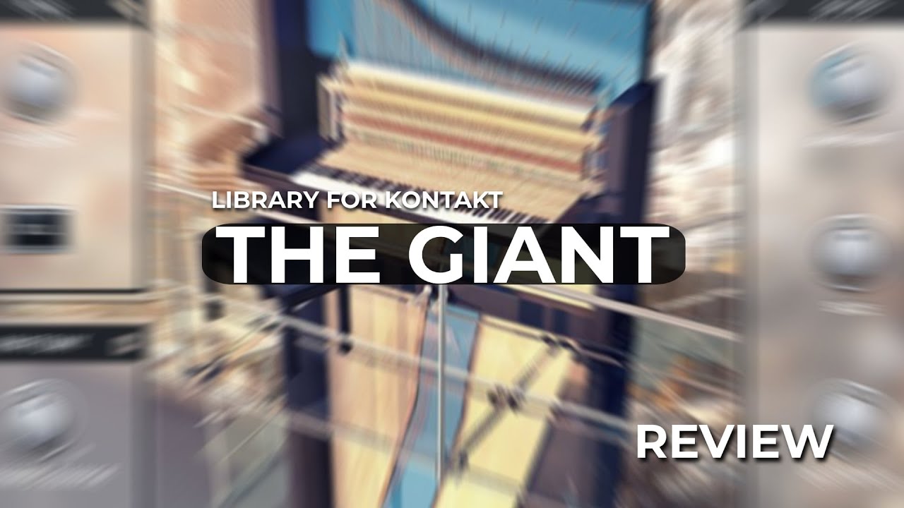 THE GIANT -  Native Instruments Library - REVIEW TritonSamples