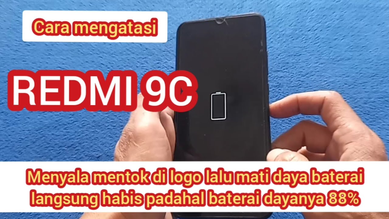 cara mengatasi Redmi 9c mentok dilogo lalu mati dan daya baterai langsung habis