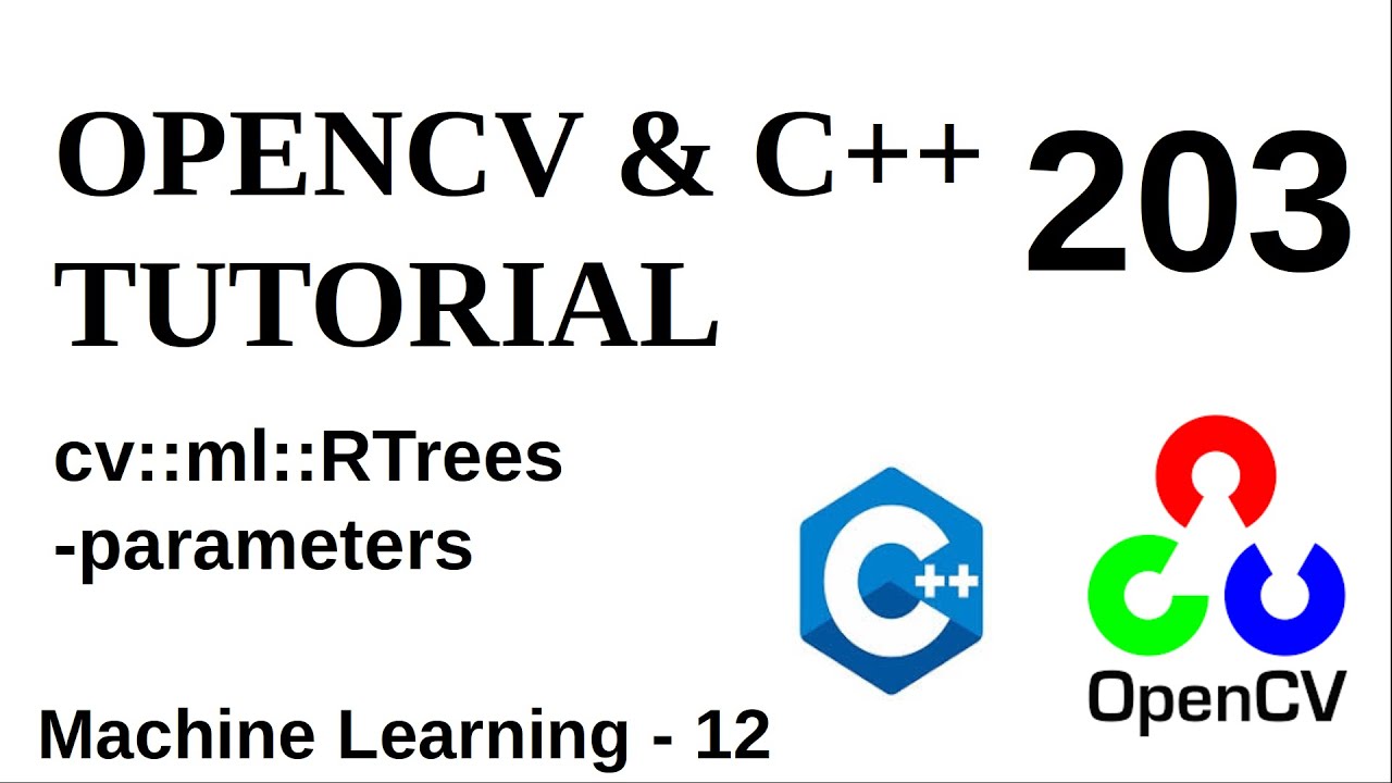 OPENCV & C++ TUTORIALS - 203 | Machine Learning | RTrees parameters