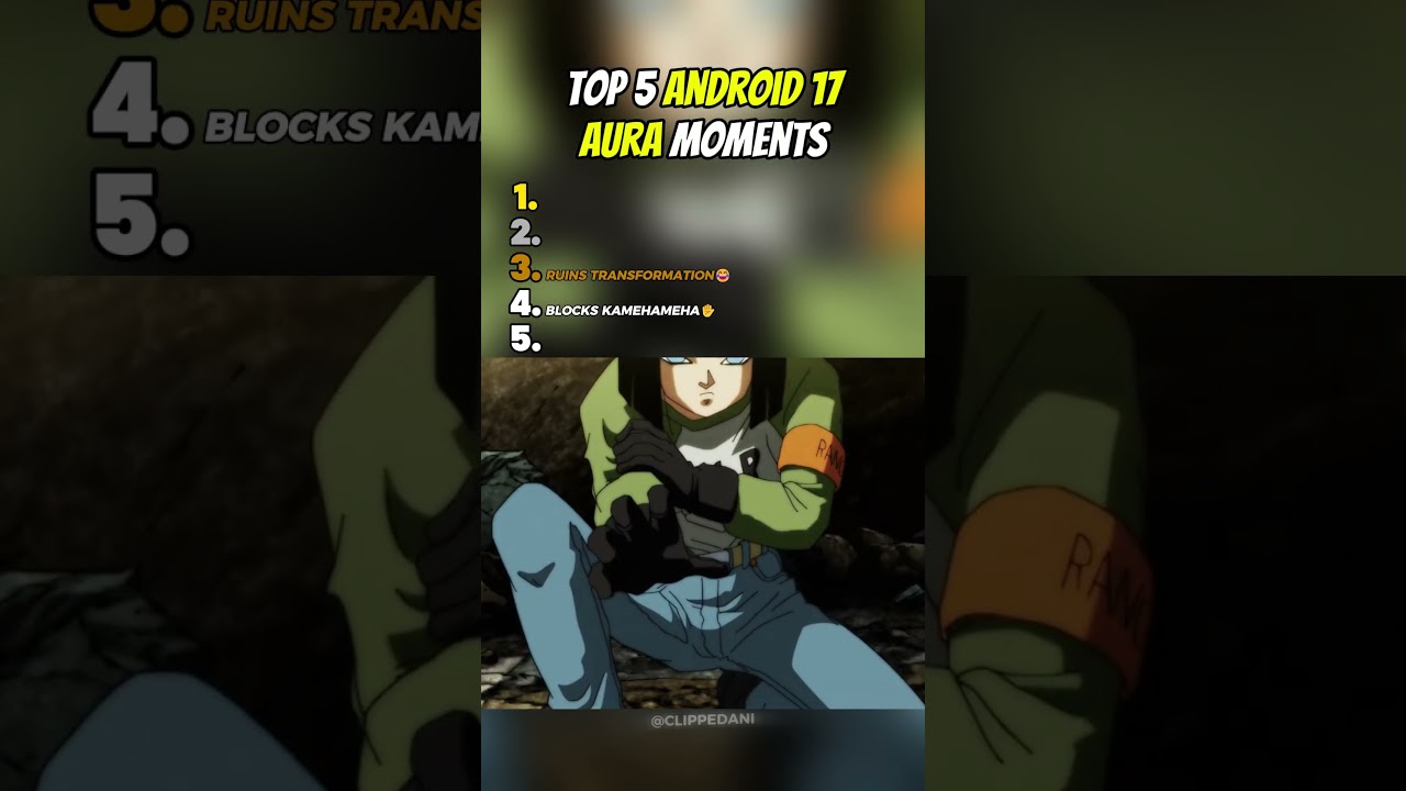 Top 5 Android 17 AURA Moments😈| Dragon Ball