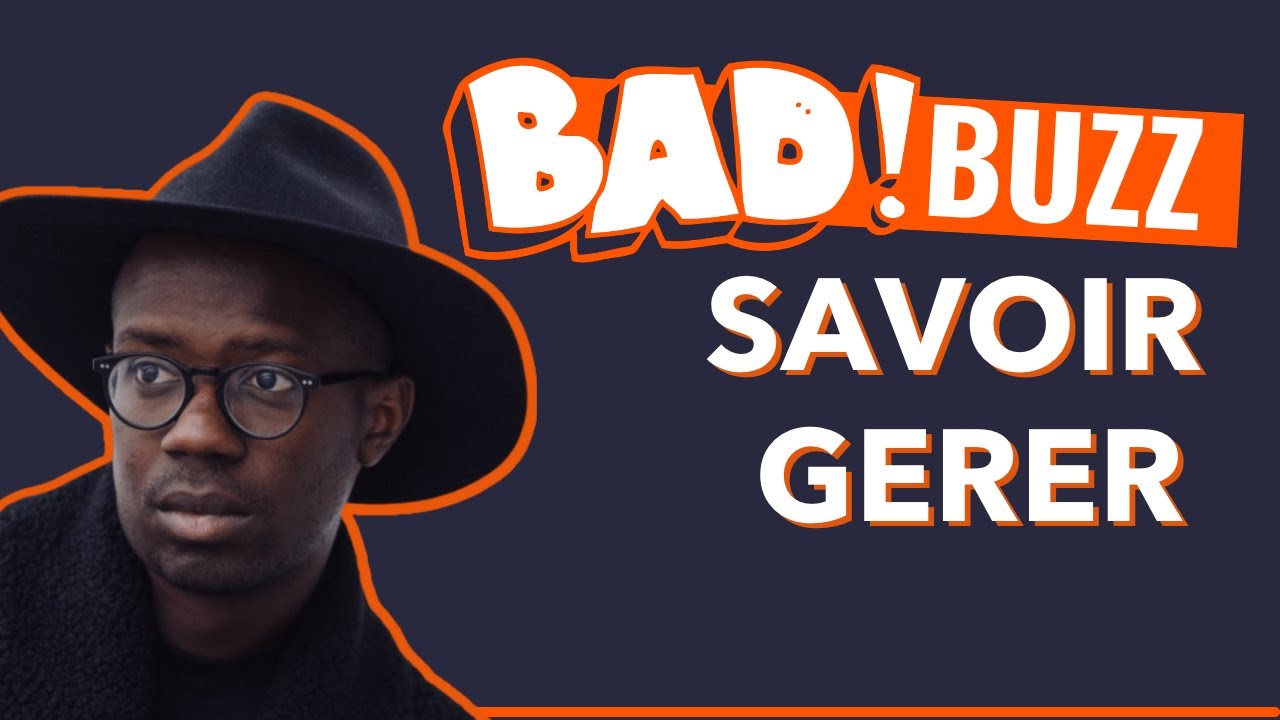 Comment Gérer Et Survivre À Un Badbuzz ?
