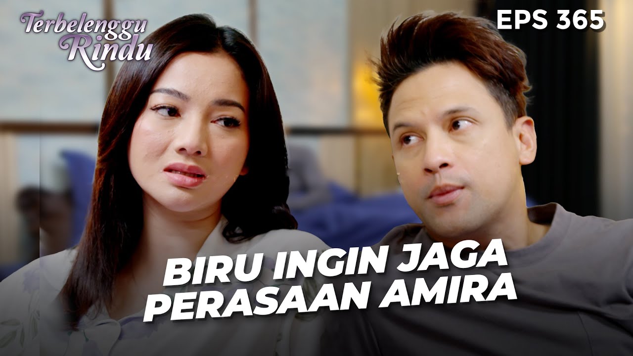JAGA PERASAAN! Biru Pendam Masalah Perusahaan Dari Amira & Ratna| TERBELENGGU RINDU | EPS. 365 (1/3)
