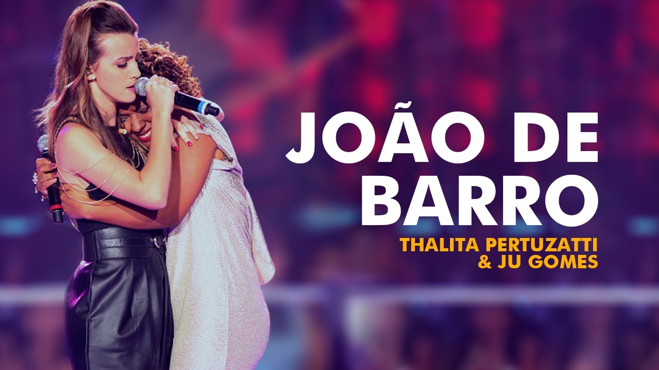 Thalita Pertuzatti & Ju Gomes | João de Barro [Batalha Vocal] VÍDEO