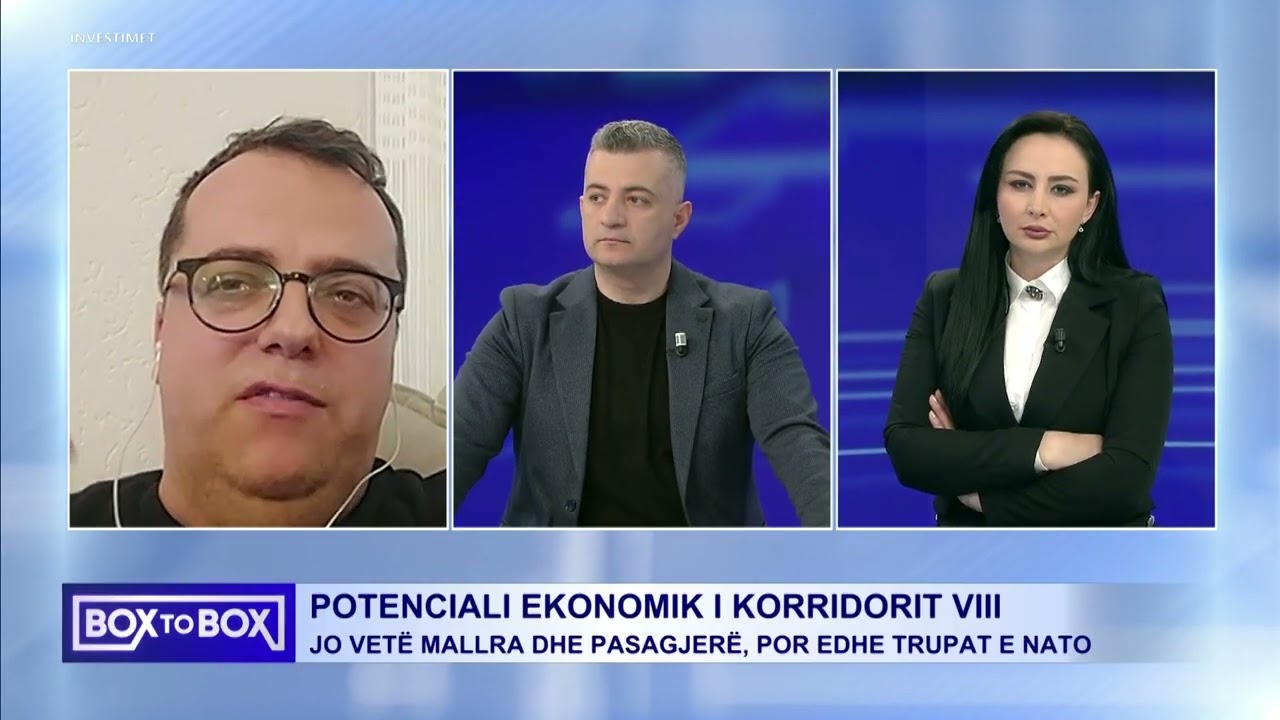 Korridori VIII, gjurma në të cilën kalon dhe përfitimet që sjellë? Flasin ekspertët -BOX TO BOX PJ1 