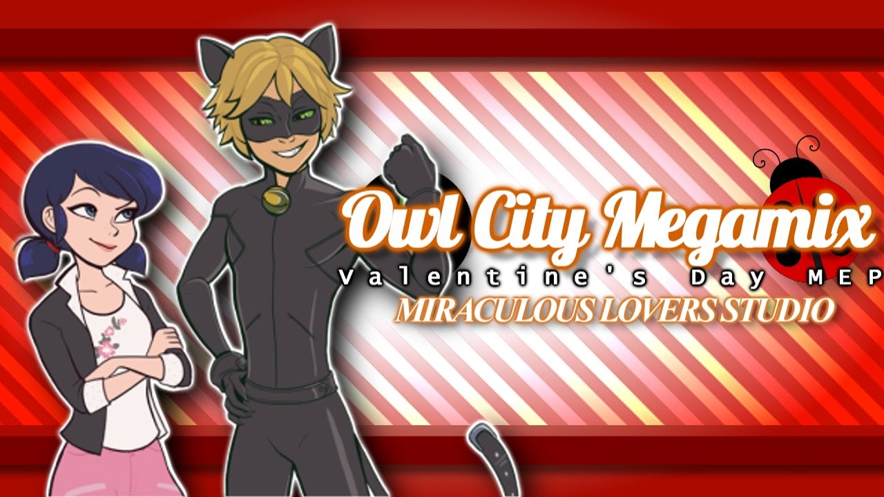 ⌜ＭＬＳ⌟ || Owl City MegaMix || Valentine's MEP