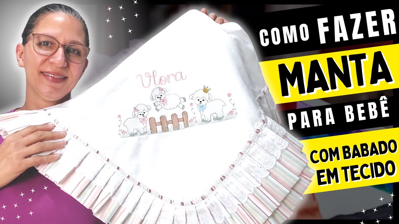 COMO FAZER MANTA PARA BEBÊ COM BABADO EM TECIDO - Passo a Passo