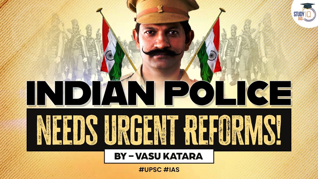 Reforms needed in Indian police system | GS-3 Internal Security | Know all about it