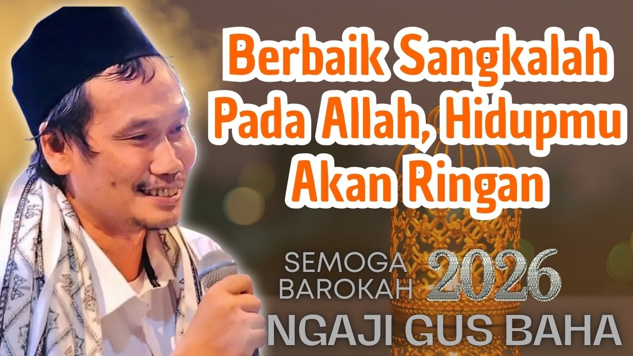 Berbaik Sangkalah Pada Allah, Hidupmu Akan Ringan #gusbahaterbaru #pengajiangusbahaterbaru #nasehat