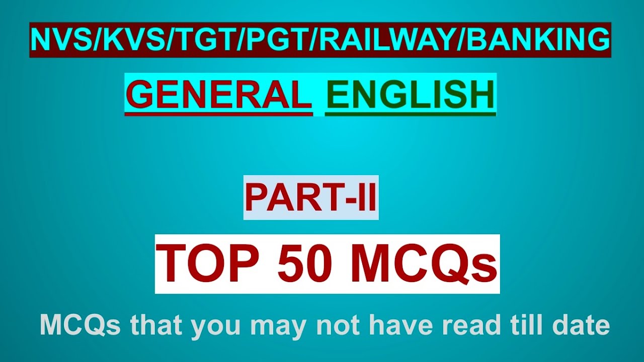 TOP 50 MCQs ON GEN. ENG. FOR ALL
