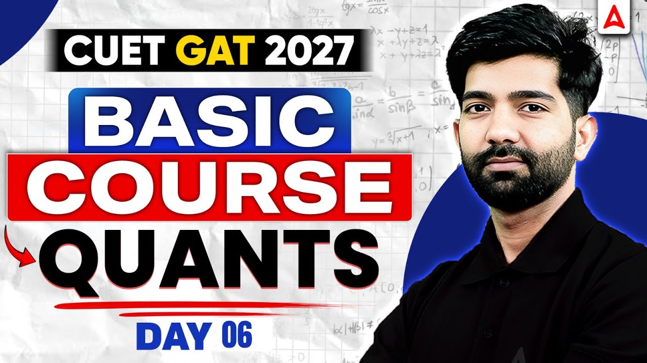 CUET GAT Preparation 2027 | Quantitative Aptitude | Complete Basic Course Day 06