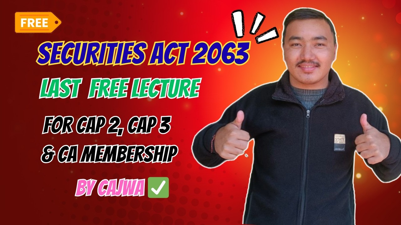 Securities Act 2063 || Last Full Lecture by @CAJWA