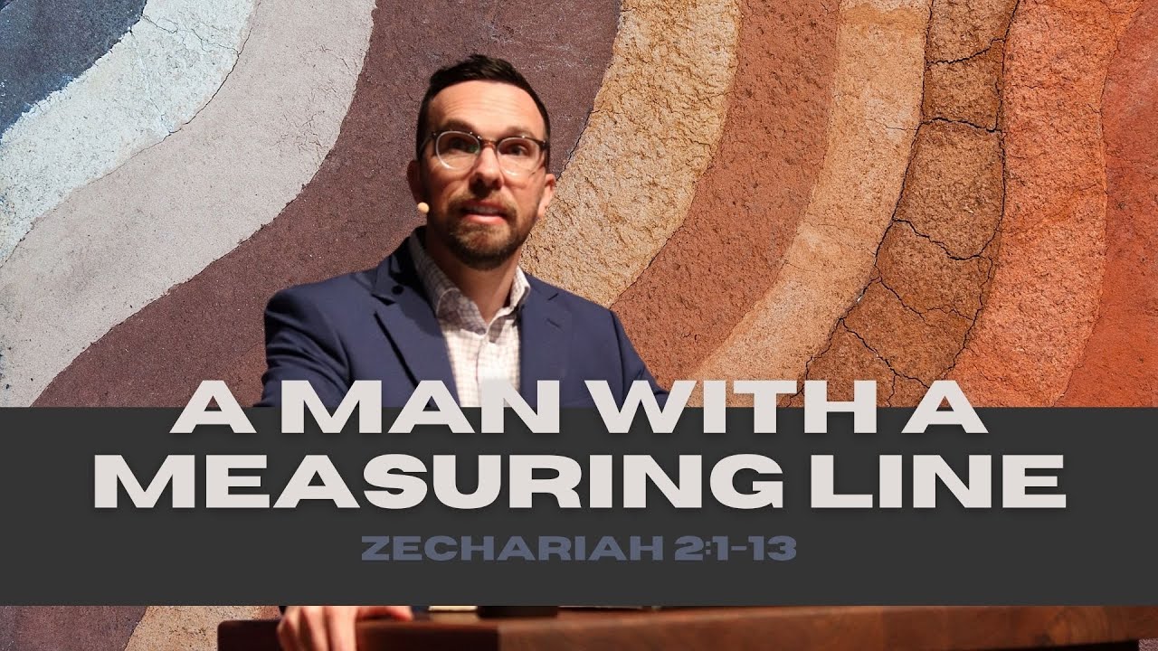 A Man with a Measuring Line (Zechariah 2:1-13)