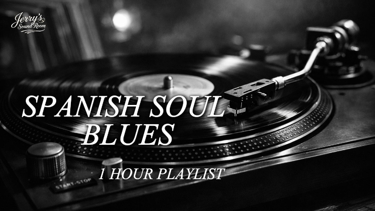 Spanish Soul Blues en Español | 1 Hora de Baladas Soul – Jerry's Sound Room