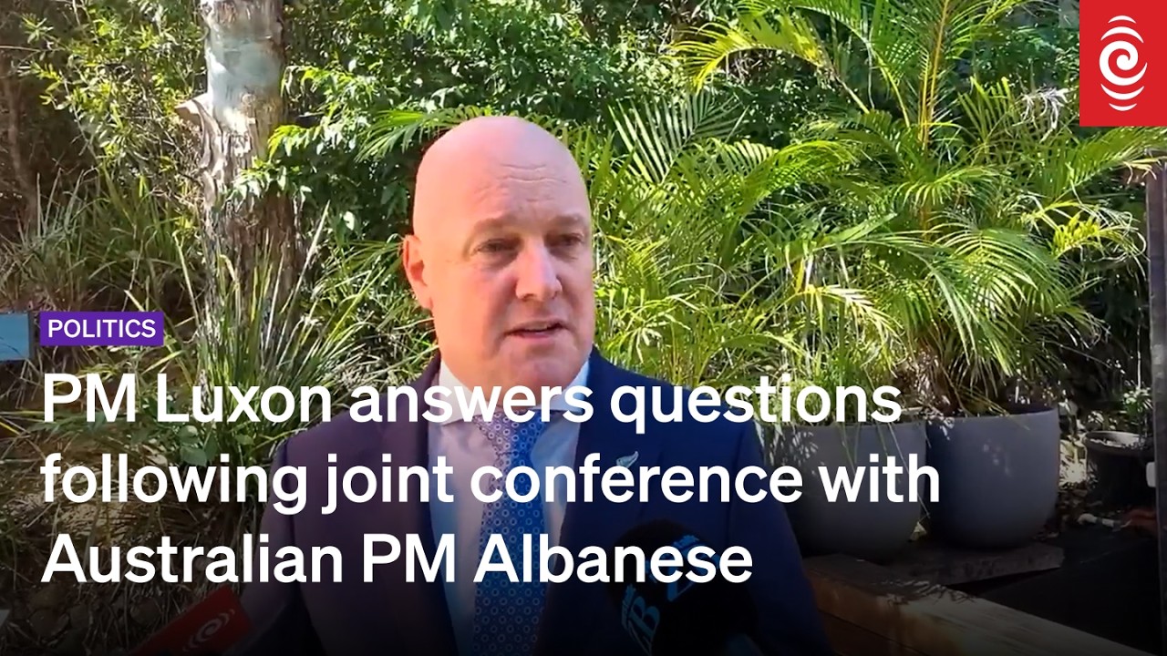 PM Luxon faces questions following joint conference with Australian PM Albanese | RNZ