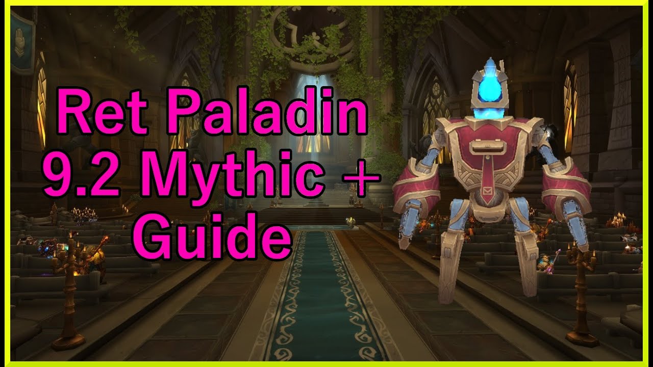 Retribution Paladin 9.2 Mythic Plus Guide | World of Warcraft