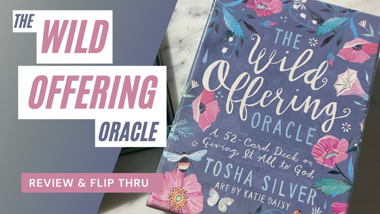 The Wild Offering Oracle By Tosha Silver & Kate Daisy | Oracle deck flip through & review