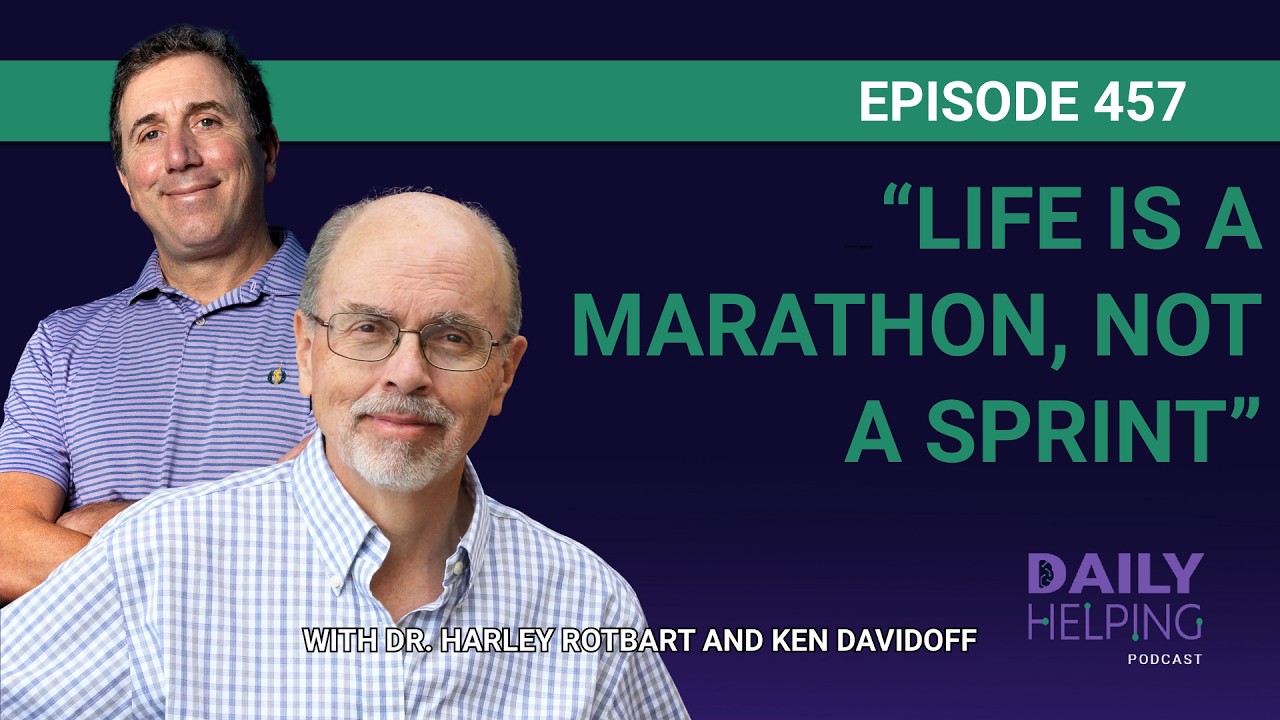 457. “Life Is a Marathon, Not a Sprint” | Lessons from the Dugout with Dr. Harley Rotbart & Ken D...