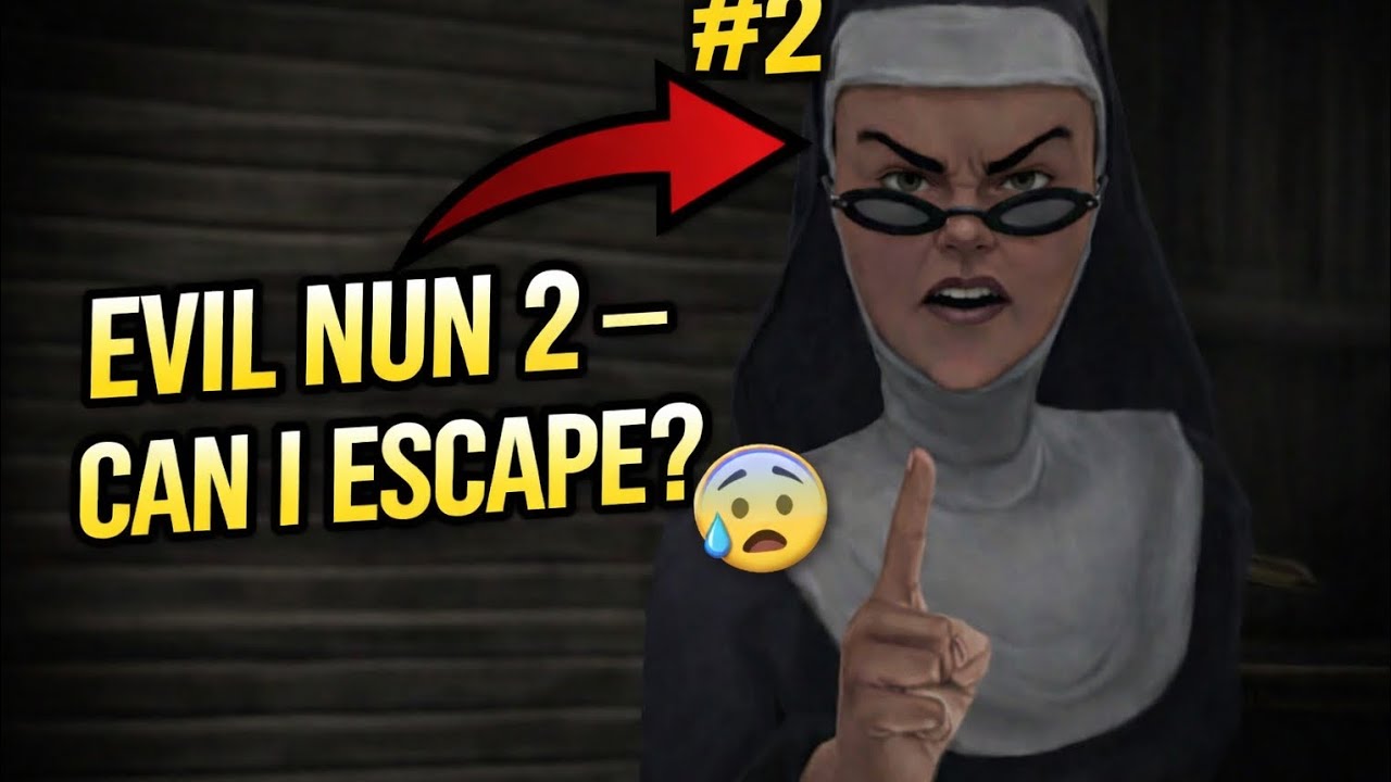 Evil Nun 2 Gameplay #2 – Mission Escape Begins!