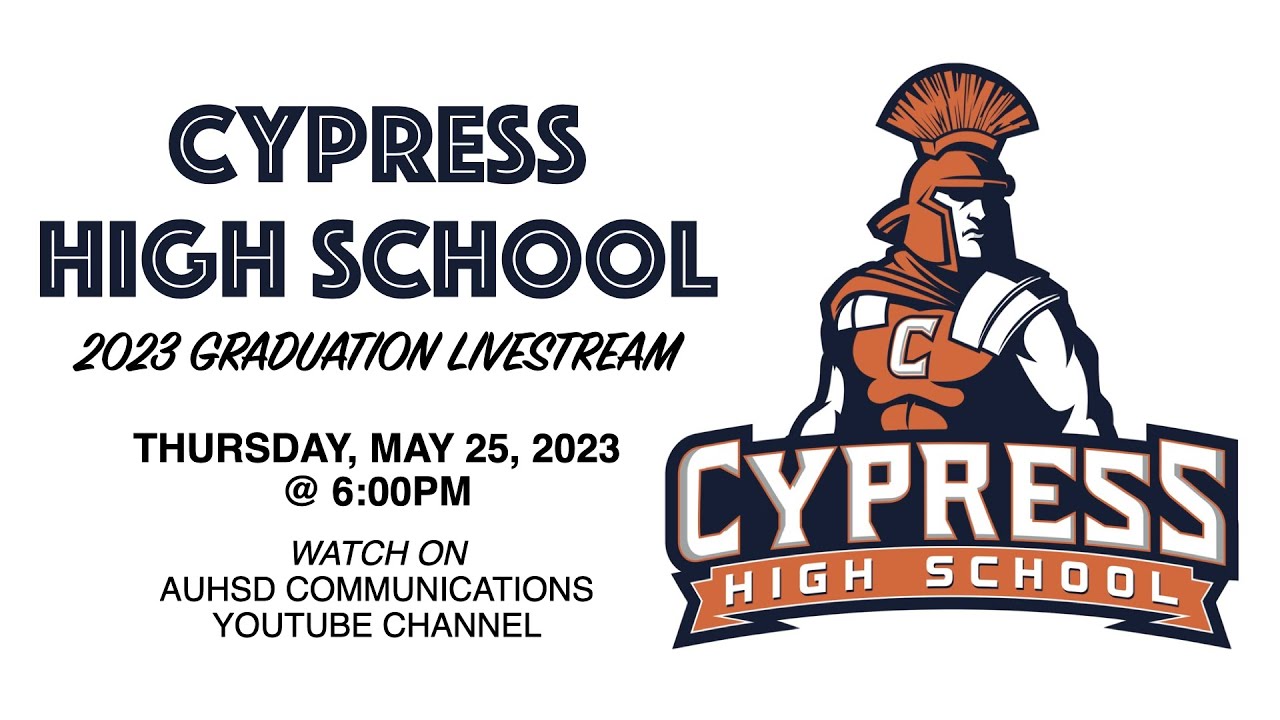 Cypress High School 2023 Graduation Livestream