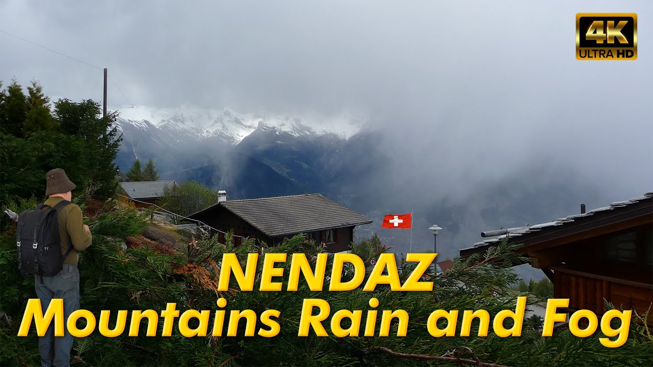 Nendaz Switzerland Mountains Rain and Fog. Relax | Outdoor Travel