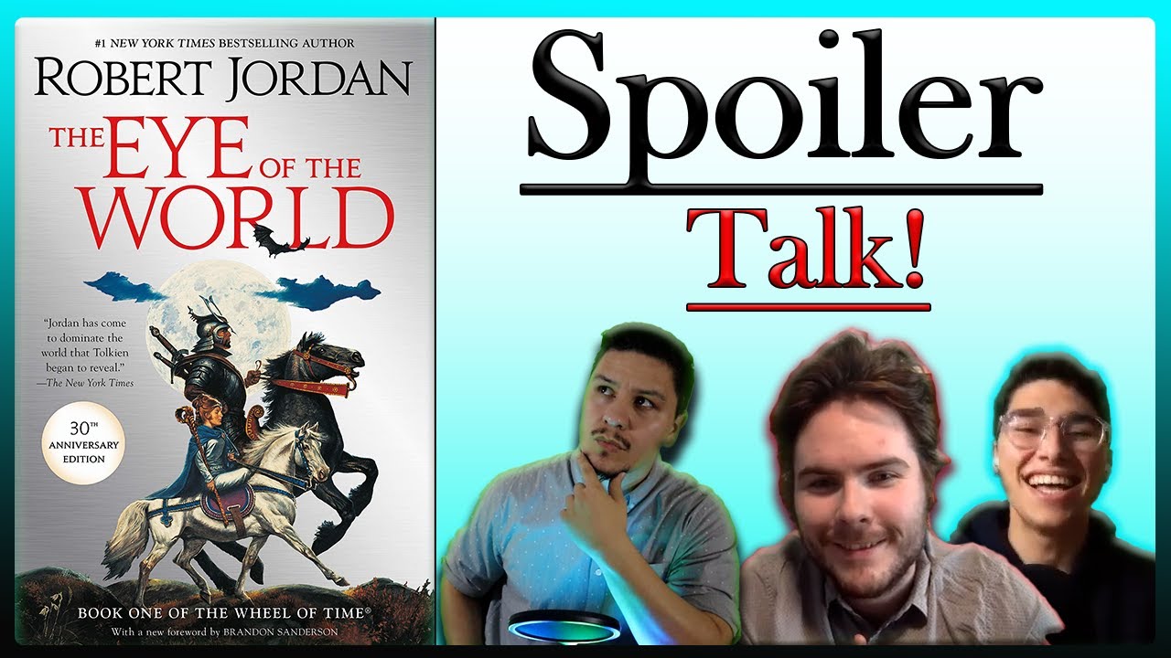 The Eye of the World Discussion | Ft Man Carrying Thing and Pablo Suarez