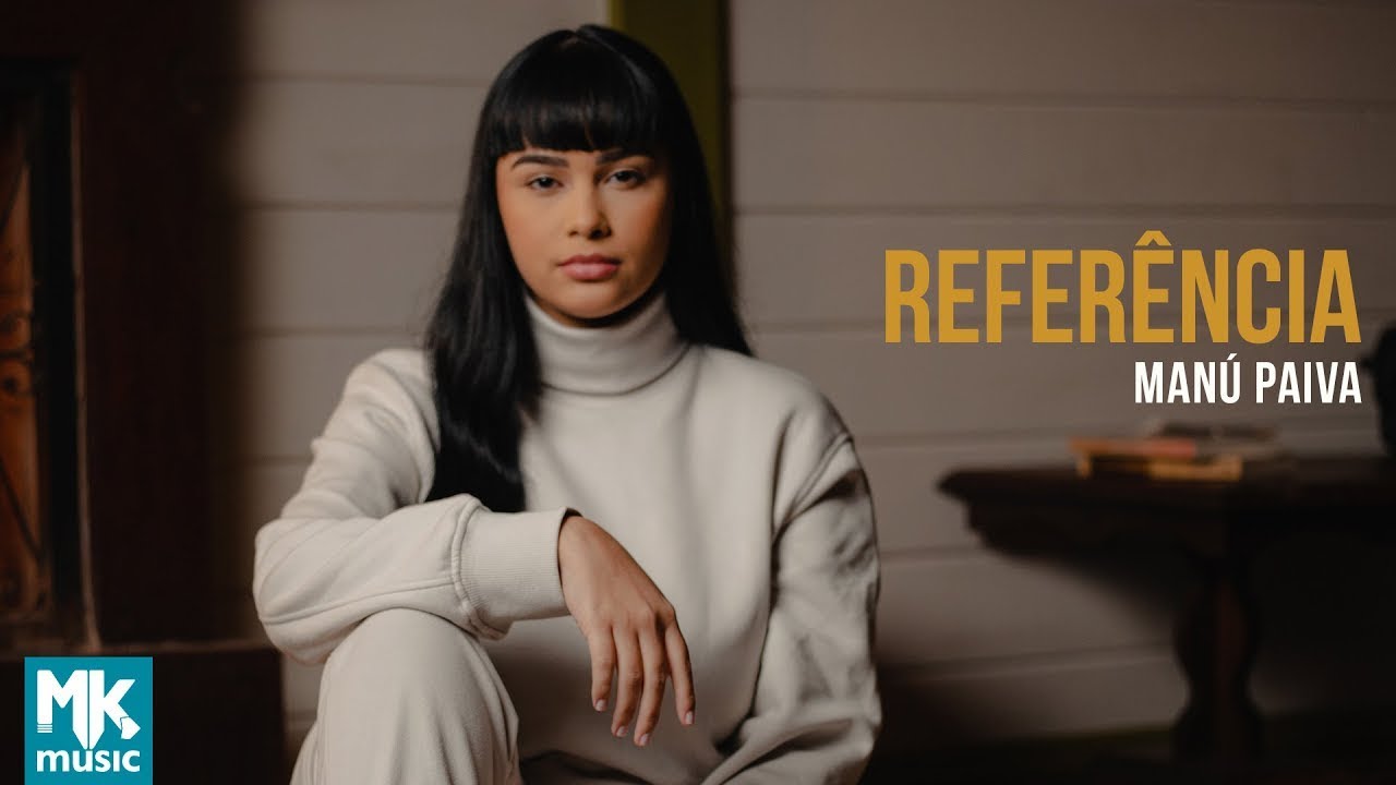 Manú Paiva - Referência (Clipe Oficial MK Music)