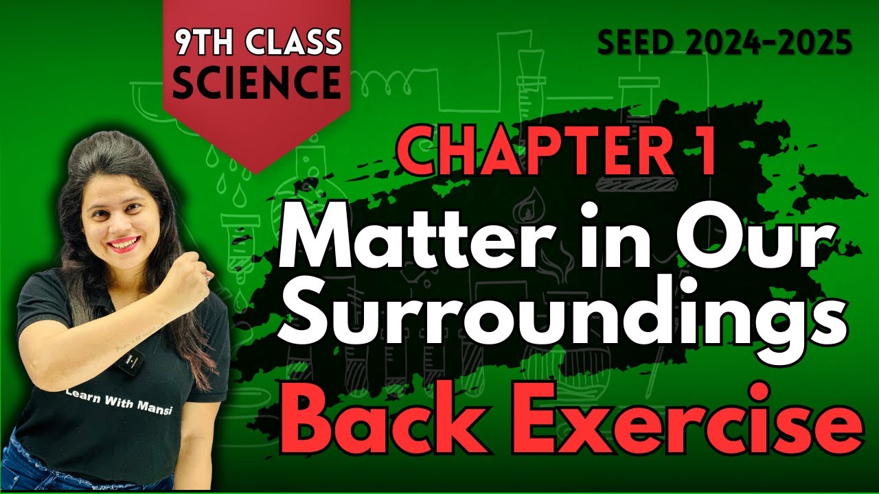 Matter In Our Surroundings | Back Exercise | Chapter 1 | SEED 2024-2025