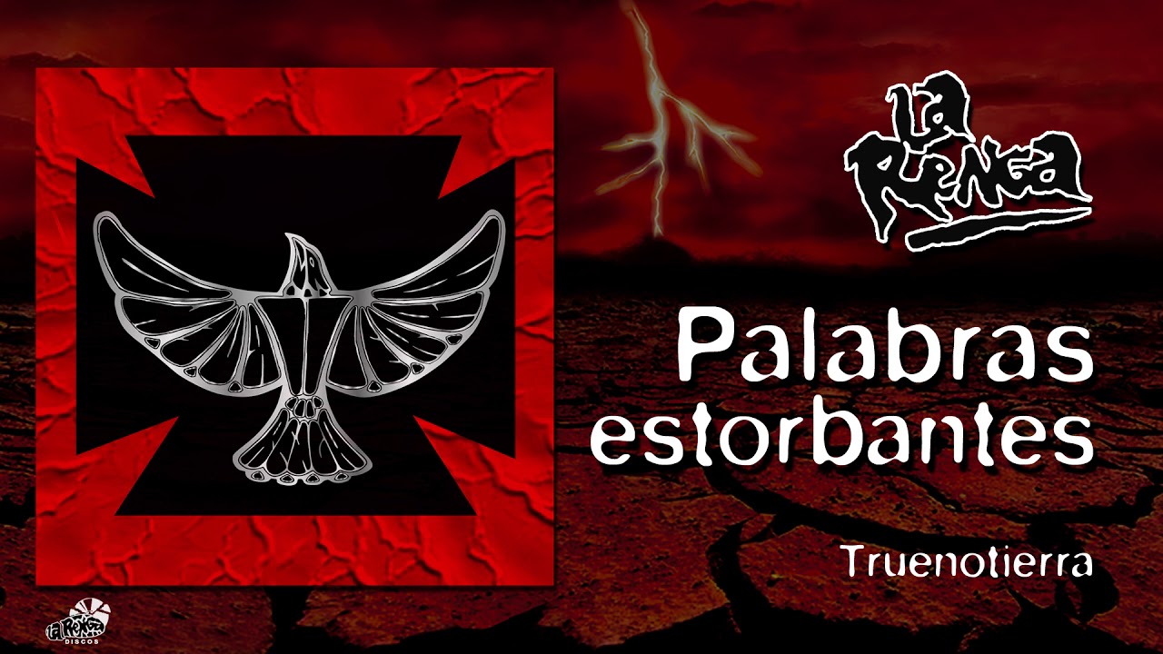 La Renga - Palabras Estorbantes - Truenotierra
