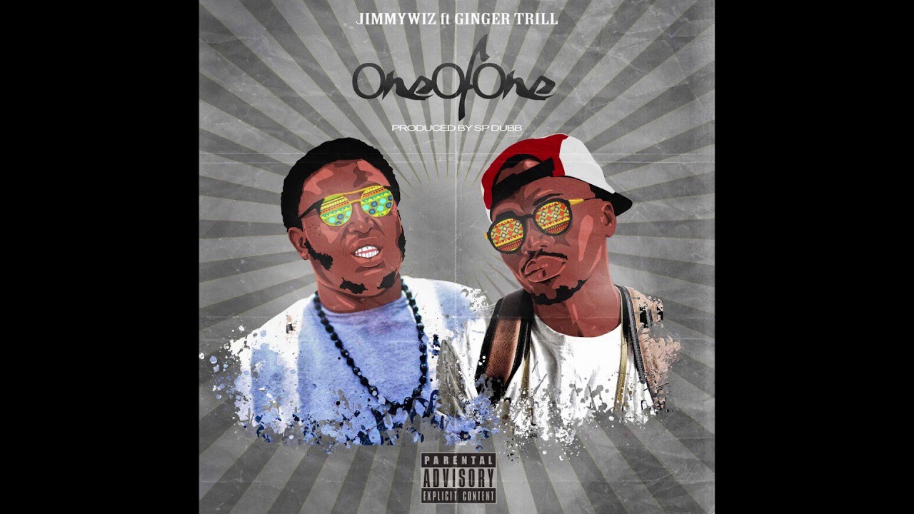 Jimmy Wiz ft Ginger Trill - One of One